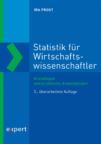 Statistik für Wirtschaftswissenschaftler: Grundlagen und praktische Anwendungen