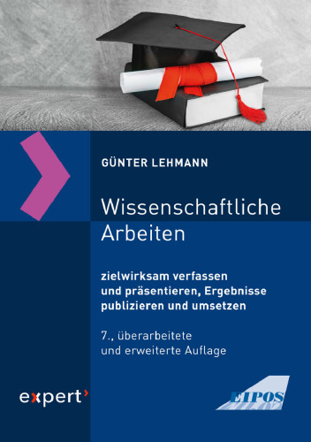 Wissenschaftliche Arbeiten: zielwirksam verfassen und präsentieren