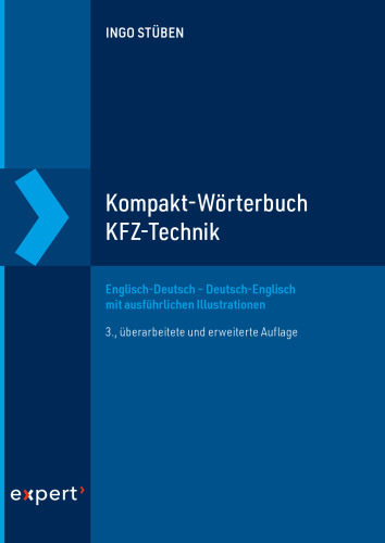 Kompakt-Wörterbuch KFZ-Technik: Englisch-Deutsch – Deutsch-Englisch mit ausführlichen Illustrationen