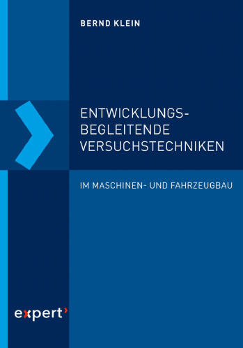 Entwicklungsbegleitende Versuchstechniken: im Maschinen- und Fahrzeugbau