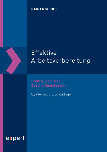 Effektive Arbeitsvorbereitung: Produktions- und Beschaffungslogistik