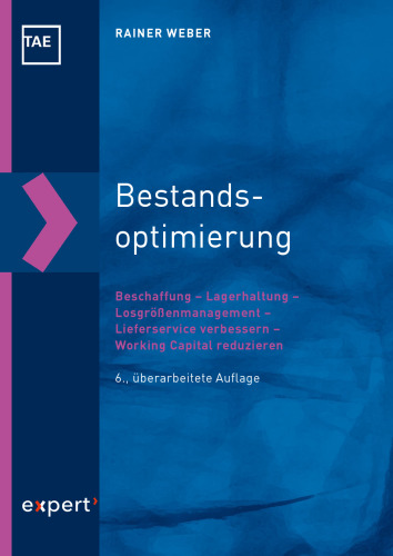 Bestandsoptimierung: Beschaffung – Lagerhaltung – Losgrößenmanagement – Lieferservice verbessern – Working Capital reduzieren