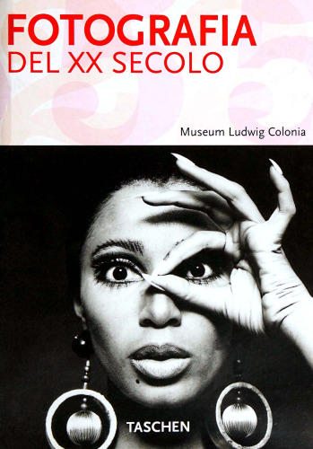 Fotografia del XX secolo. Museum Ludwig Colonia. Ediz. illustrata