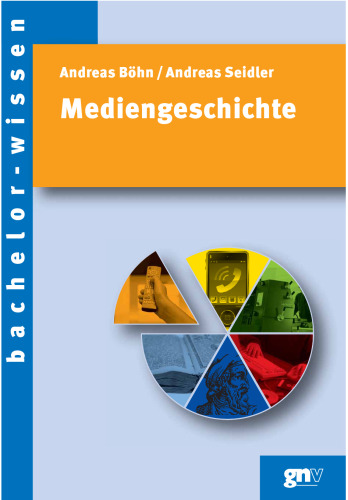 Mediengeschichte: Eine Einführung