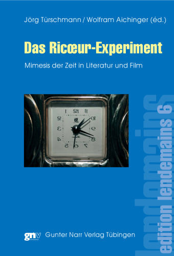 Das Ricoeur-Experiment: Mimesis der Zeit in Literatur und Film