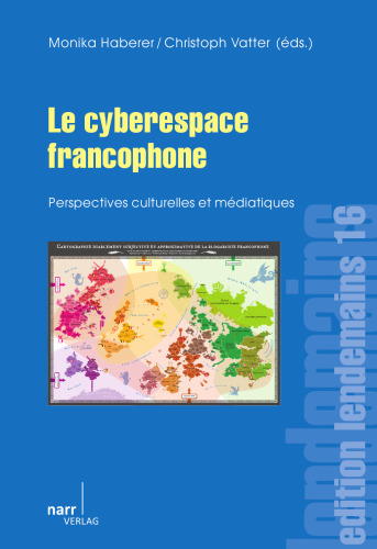 Le cyberespace francophone: Perspectives culturelles et médiatiques