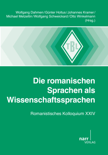 Die romanischen Sprachen als Wissenschaftssprachen: Romanistisches Kolloquium XXIV