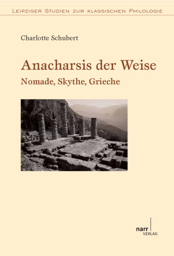Anarchis der Weise. Nomade, Skythe, Grieche