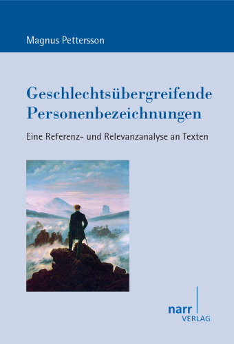 Geschlechtsübergreifende Personenbezeichnungen: Eine Referenz- und Relevanzanalyse an Texten