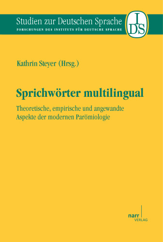 Sprichwörter multilingual: Theoretische, empirische und angewandte Aspekte der modernen Parömiologie