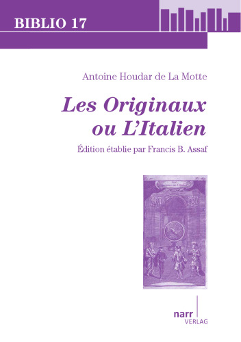 Antoine Houdar de La Motte. Les Originaux ou L'Italien