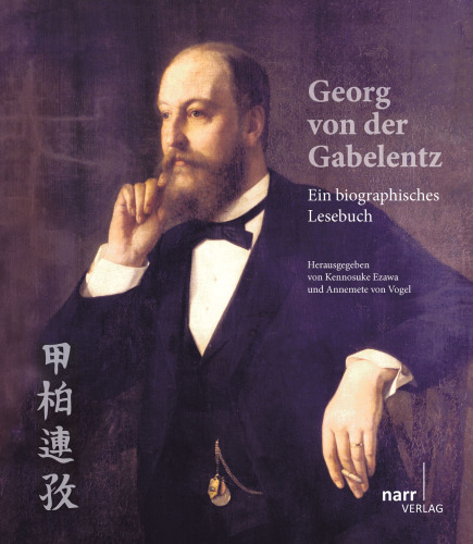 Georg von der Gabelentz: Ein biographisches Lesebuch