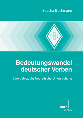 Bedeutungswandel deutscher Verben. Eine gebrauchstheoretische Untersuchung