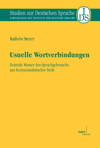 Usuelle Wortverbindungen: Zentrale Muster des Sprachgebrauchs aus korpusanalytischer Sicht