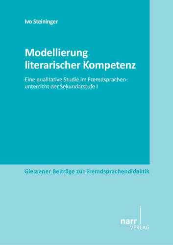 Modellierung literarischer Kompetenz: Eine qualitative Studie im Fremdsprachenunterricht der Sekundarstufe I
