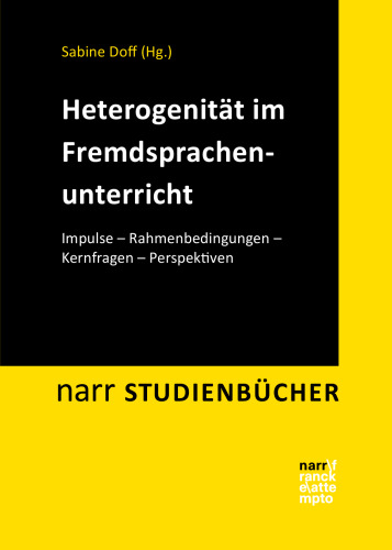 Heterogenität im Fremdsprachenunterricht: Impulse - Rahmenbedingungen - Kernfragen - Perspektiven