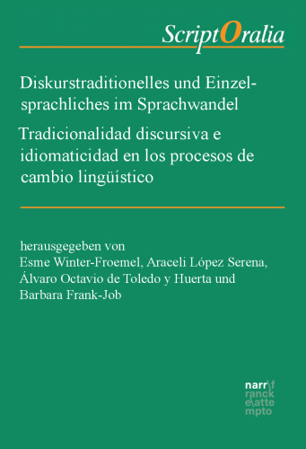 Diskurstraditionelles und Einzelsprachliches im Sprachwandel / Tradicionalidad discursiva e idiomaticidad en los procesos de cambio lingüístico: Mit E-Book