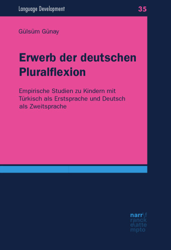 Erwerb der deutschen Pluralflexion: Empirische Studien zu Kindern mit Türkisch als Erstsprache und Deutsch als Zweitsprache