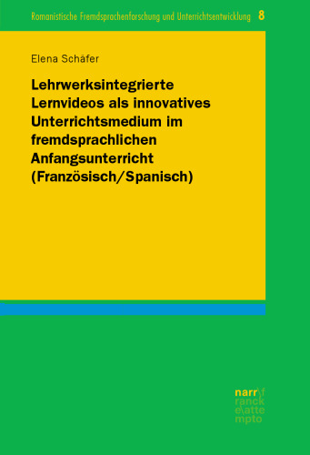 Lehrwerksintegrierte Lernvideos als innovatives Unterrichtsmedium im fremdsprachlichen Anfangsunterricht