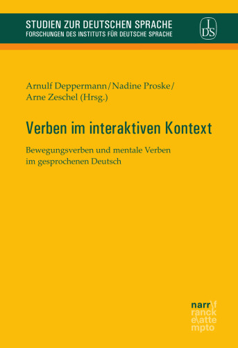 Verben im interaktiven Kontext: Bewegungsverben und mentale Verben im gesprochenen Deutsch