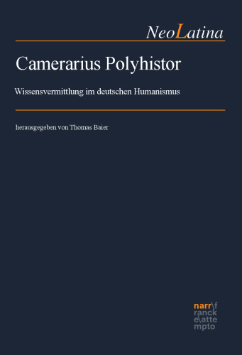 Camerarius Polyhistor: Wissensvermittlung im deutschen Humanismus