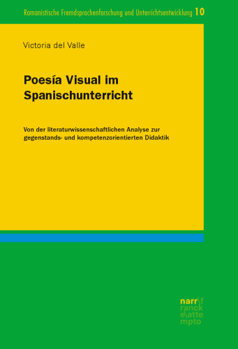 Poesía Visual im Spanischunterricht: Von der literaturwissenschaftlichen Analyse zur gegenstands- und kompetenzorientierten Didaktik
