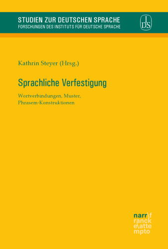 Sprachliche Verfestigung: Wortverbindungen, Muster, Phrasem-Konstruktionen
