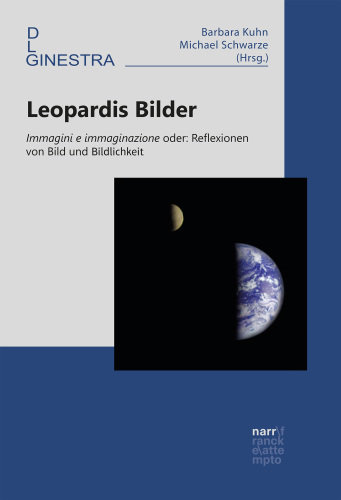 Leopardis Bilder: Immagini e immaginazione oder: Reflexionen von Bild und Bildlichkeit