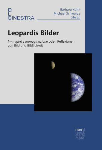 Leopardis Bilder: Immagini e immaginazione oder: Reflexionen von Bild und Bildlichkeit