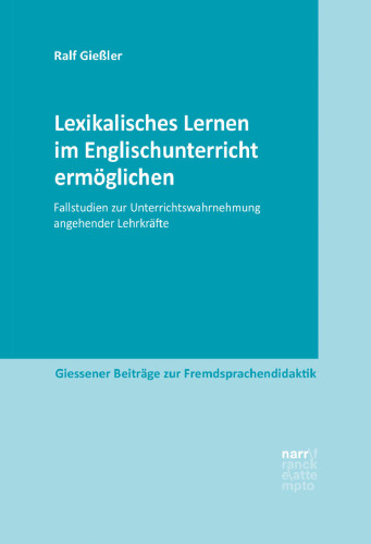 Lexikalisches Lernen im Englischunterricht ermöglichen: Fallstudien zur Unterrichtswahrnehmung angehender Lehrkräfte