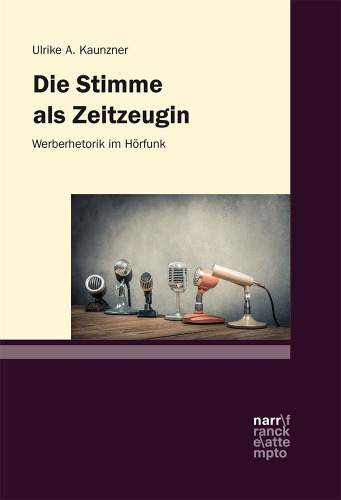 Die Stimme als Zeitzeugin – Werberhetorik im Hörfunk: Wirtschaftsrhetorik im Hörfunk
