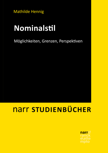 Nominalstil: Möglichkeiten, Grenzen, Perspektiven