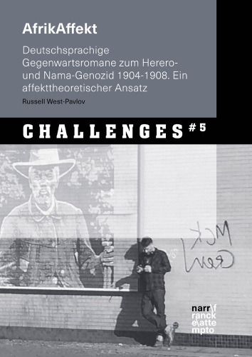 AfrikAffekt: Deutschsprachige Gegenwartsromane zum Herero- und Nama-Genozid 1904-1908. Ein affekttheoretischer Ansatz