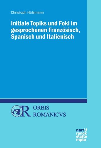 Initiale Topiks und Foki im gesprochenen Französisch, Spanisch und Italienisch
