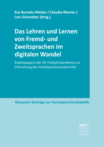 Das Lehren und Lernen von Fremd- und Zweitsprachen im digitalen Wandel: Arbeitspapiere der 39. Frühjahrskonferenz zur Erforschung des Fremdsprachenunterrichts
