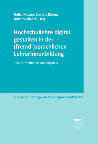 Hochschullehre digital gestalten in der (fremd-)sprachlichen LehrerInnenbildung: Inhalte, Methoden und Aufgaben
