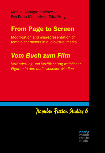 From Page to Screen: Modification and Misrepresentation of Female Characters in Audiovisual Media / Vom Buch zum Film: Veränderung und Verfälschung weiblicher Figuren in den audiovisuellen Medien