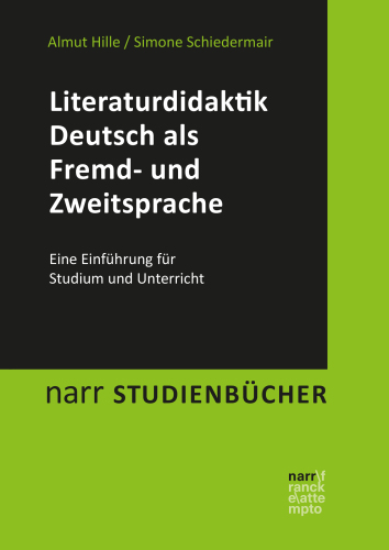 Literaturdidaktik Deutsch als Fremd- und Zweitsprache: Eine Einführung für Studium und Unterricht