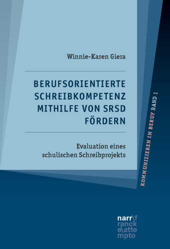 Berufsorientierte Schreibkompetenz mithilfe von SRSD fördern: Evaluation eines schulischen Schreibprojekts
