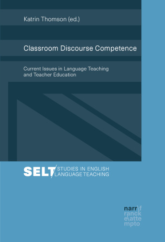 Classroom Discourse Competence: Current Issues in Language Teaching and Teacher Education