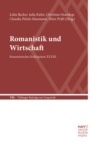 Romanistik und Wirtschaft: Romanistisches Kolloquium XXXIII