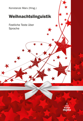 Weihnachtslinguistik: Festliche Texte über Sprache