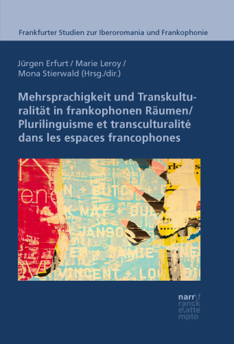 Mehrsprachigkeit und Transkultu ralität in frankophonen Räumen / Plurilinguisme et transculturalité dans les espaces francophones