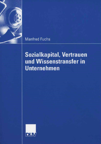 Sozialkapital, Vertrauen und Wissenstransfer in Unternehmen (German Edition)