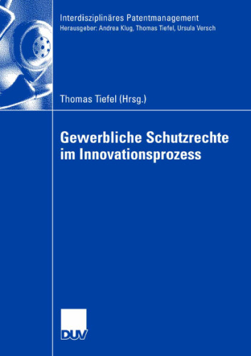 Gewerbliche Schutzrechte im Innovationsprozess German