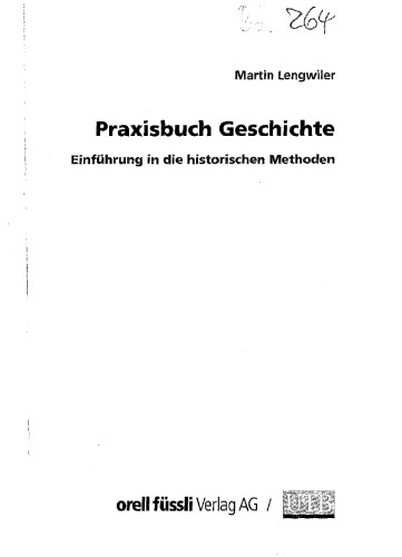 Praxisbuch Geschichte: Einführung in die historischen Methoden