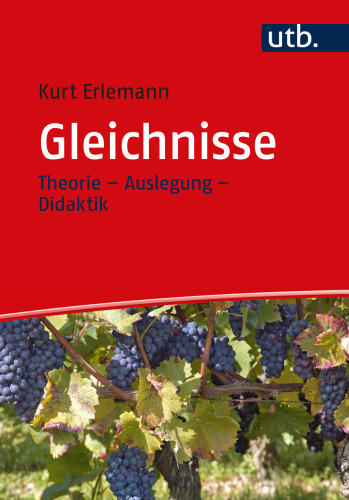 Gleichnisse: Theorie - Auslegung - Didaktik
