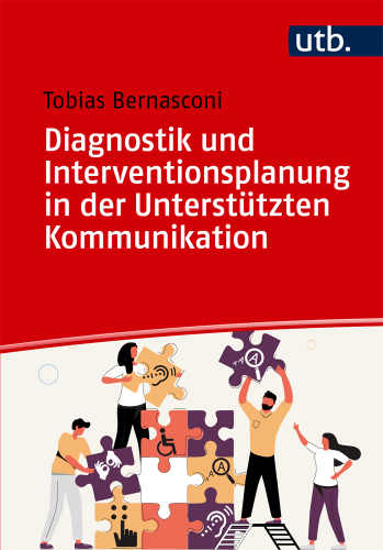 Diagnostik und Interventionsplanung in der Unterstützten Kommunikation: Methoden und Einsatz in der Praxis