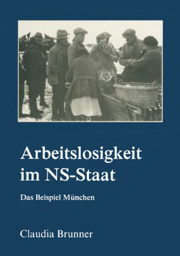 Arbeitslosigkeit im NS-Staat: Das Beispiel München