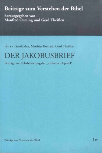 Der Jakobusbrief. Beiträge zur Rehabilitierung der ''strohernen Epistel''
